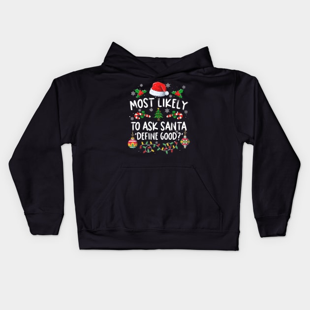 Family Christmas Most Likely To Ask Santa Define Good Kids Hoodie by Mitsue Kersting